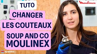 Comment changer les couteaux d'un Soup and CO Moulinex