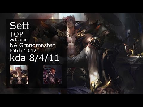 Sett vs Lucian Top - NA Grandmaster 8/4/11 Patch 10.12 Gameplay
