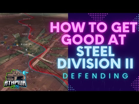 How to Get Good at Defending- Steel Division 2