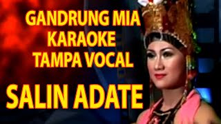 Download lagu SALIN ADATE - KARAOKE GANDRUNG MIA mp3