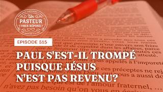 Paul sestil trompé puisque Jésus nest pas revenu  Épisode 515