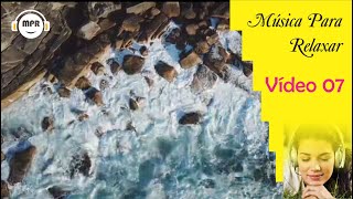 MSICA PARA RELAXAR, V07,  MSICA PARA MEDITAR, PRATICAR YOGA, MSICA PARA DORMIR, SOM DA NATUREZA