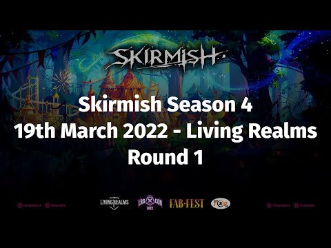 Skirmish Season 4 Living Realms 190322 Round 1