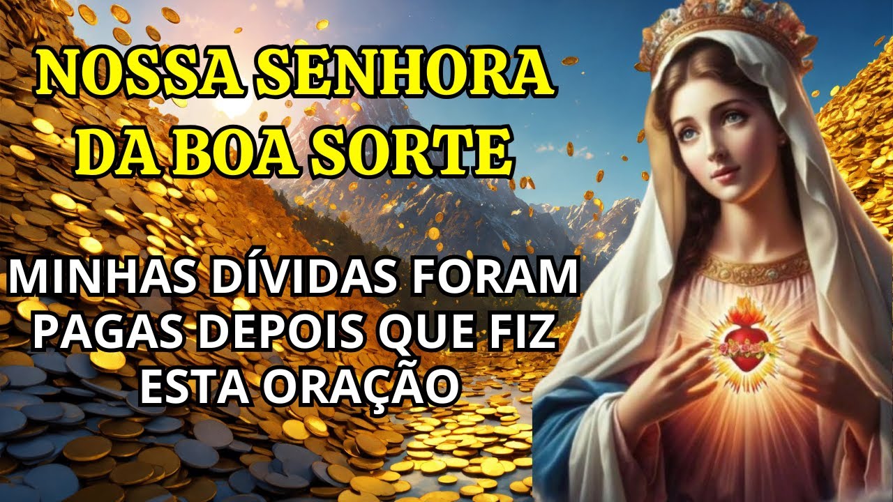 QUITEI MINHAS DÍVIDAS DEPOIS QUE FIZ ESTA ORAÇÃO A NOSSA SENHORA DA BOA SORTE - ORAÇÃO PODEROSA