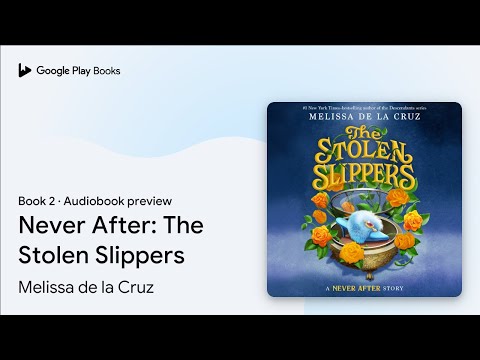 Never After: The Stolen Slippers Book 2 by Melissa de la Cruz · Audiobook preview