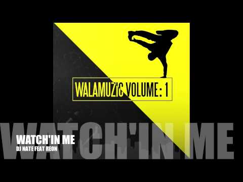 WALACAMTV ITS ON...WALAMUZIC VOL 1 -WATCHING ME - DJ NATE aka bakaman feat REON