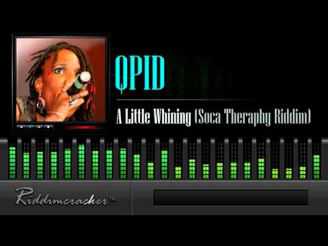 Qpid - A Little Whining (Soca Theraphy Riddim) [Soca 2014]