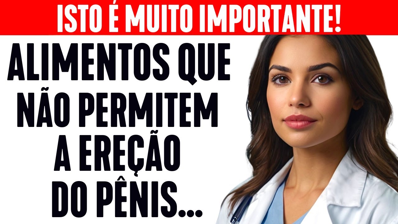 Elimine esses alimentos e seu pênis vai agradecer!