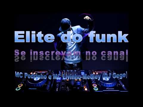 MC PEDRINHO E MC LIVINHO - MEDLEY  (DJ GEGE)