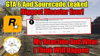 GTA 6 And Its Sourcecode Is Leaked By Hacker My Reaction And What I Think Will Happen Now