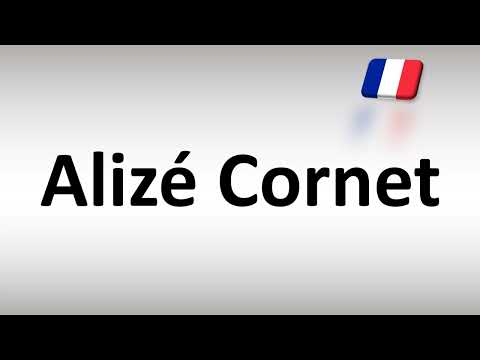 How to Pronounce Alizé Cornet (French Tennis Player)