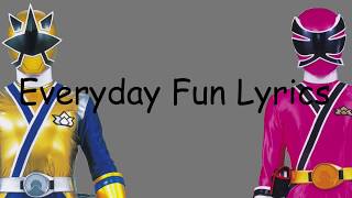 Everyday Fun ~ Power Rangers Samurai Lyrics