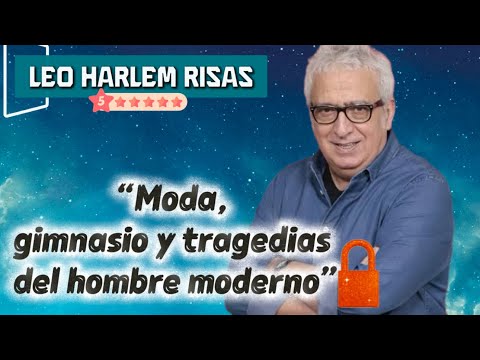 “Moda, gimnasio y tragedias del hombre moderno”#leo harlem comedia#leo harlem monólogo#humor español