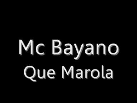 Mc Bayano - Que Marola