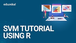  - Support Vector Machine Tutorial Using R | SVM Algorithm Explained | Data Science Training | Edureka