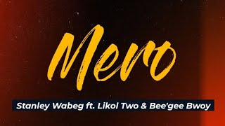 Download lagu Mero (2025 PNG MUSIC) Stanley Wabeg ft. Likol Two x Bee'Gee Bwoy mp3