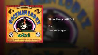 Time Alone Will Tell