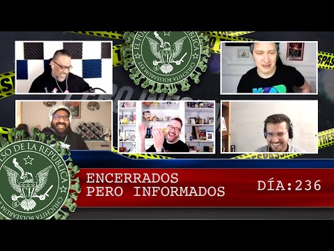 ENCERRADOS PERO INFORMADOS DÍA: 236 - EL PULSO DE LA REPÚBLICA