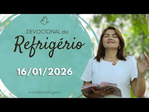 Devocional do Refrigério 16/01/26 | ANATOMIA DAS ESTAÇÕES DIFÍCEIS | Missionária Cláudia Refrigério