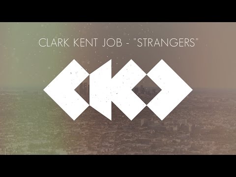 Clark Kent Job - "Strangers" (Lyric Video)