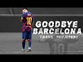 Thank You, Messi ⚫ Goodbye Barcelona ⚫ 2004-2021