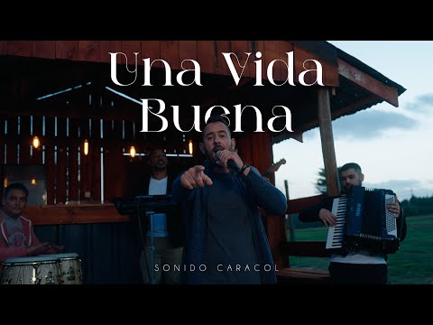 Sonido Caracol - Una Vida Buena (Video Oficial)