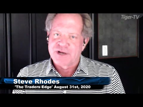 August 31st The Trader's Edge with Steve Rhodes on TFNN - 2020