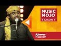 Ajmeer - Muazzam Sufi band - Music Mojo Season 5 - Kappa TV