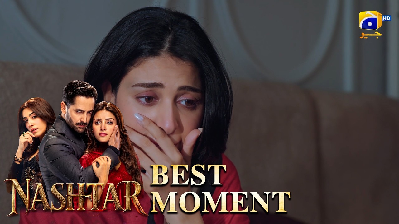 Nashtar Episode 22 | 𝐁𝐞𝐬𝐭 𝐌𝐨𝐦𝐞𝐧𝐭 𝟎𝟐 | Danish Taimoor - Anmol Baloch | Har Pal Geo