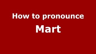 How to pronounce Mart