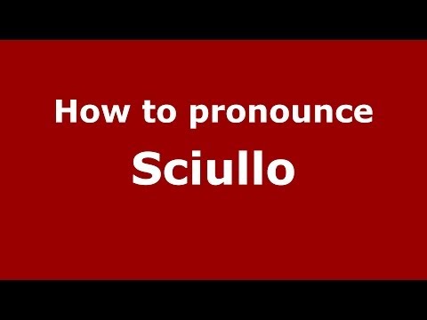 How to pronounce Sciullo (Italian/Italy) - PronounceNames.com