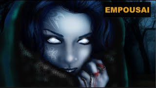 EMPOUSAI - the Ancient Vampire Queens!