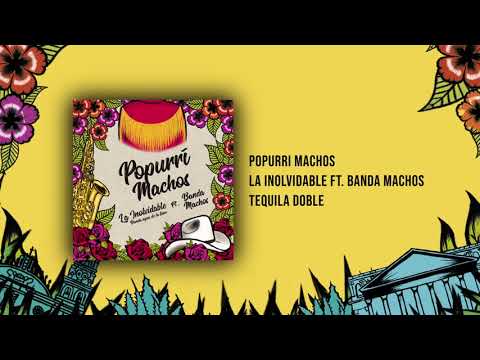 Popurrí Machos - La Inolvidable ft. Banda Machos