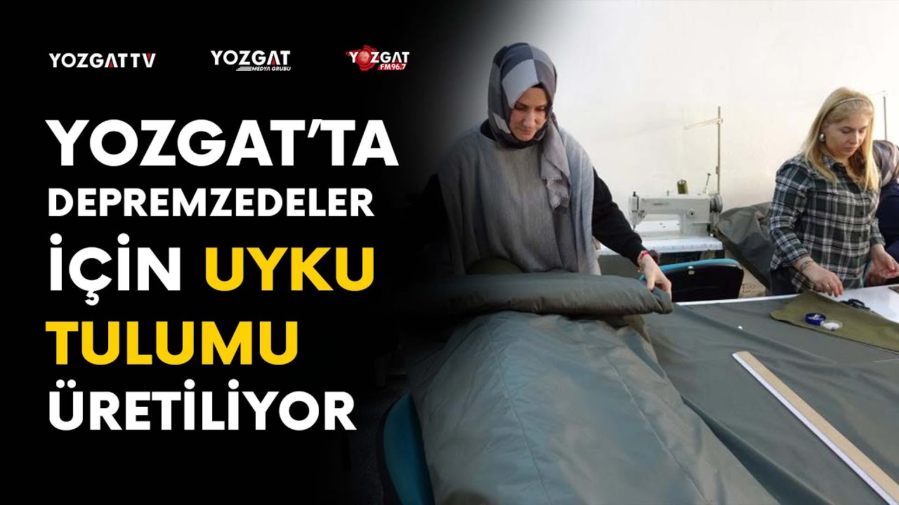Yozgat’ta depremzedeler için uyku tulumu üretiliyor