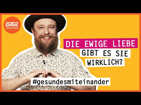 Die ewige Liebe! Gibt es sie wirklich? | #gesundesmiteinander mit René Träder | DAK-Gesundheit