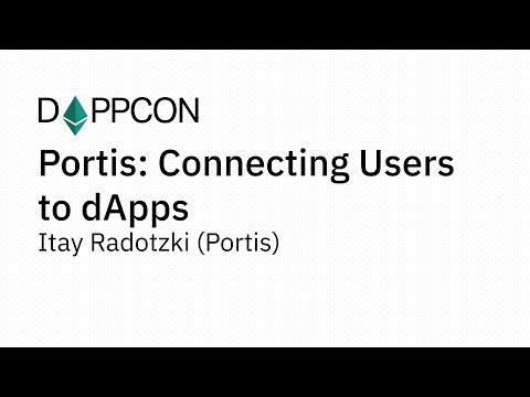 DAPPCON 2018: Portis: Connecting Users to dApps - Itay Radotzki (Portis)