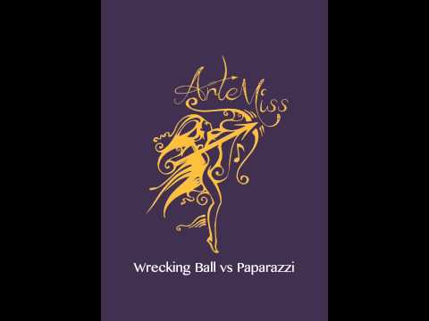 Wrecking Ball & Paparazzi (ArteMiss)