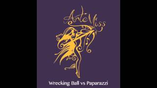 Wrecking Ball & Paparazzi (ArteMiss)
