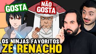 TIER LIST DOS NINJAS QUE O ZÉ RENACHO MAIS GOSTA (E MAIS ODEIA) EM NARUTO