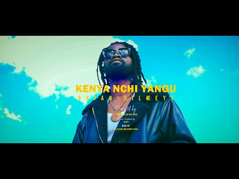 BRIAN SILWEYZ- KENYA NCHI YANGU (Official Music Video 4K)
