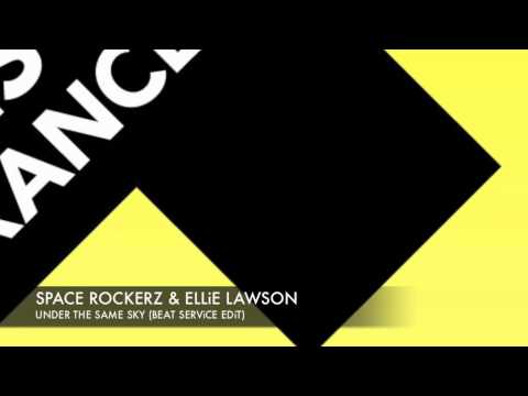 Space RockerZ & Ellie lawson - Under The Same Sky (Beat Service Edit)