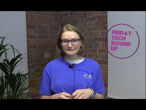 Friday Tech Round Up – Episode 02