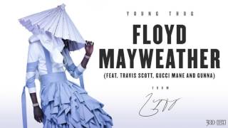 Young Thug - Floyd Mayweather (feat. Travis Scott, Gucci Mane and Gunna)