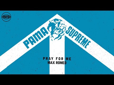 Max Romeo - Pray For Me (Official Audio) | Pama Records