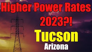 Tucson Arizona | Increasing Energy Rates Coming Soon!!