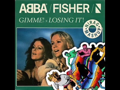 ABBA & Fisher - Gimme! x Losing It (Nirag Mashup)