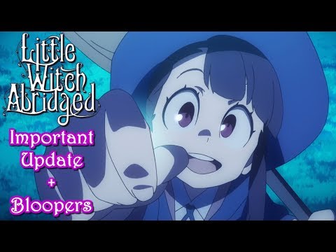 Little Witch Abridged - Bloopers & Announcement