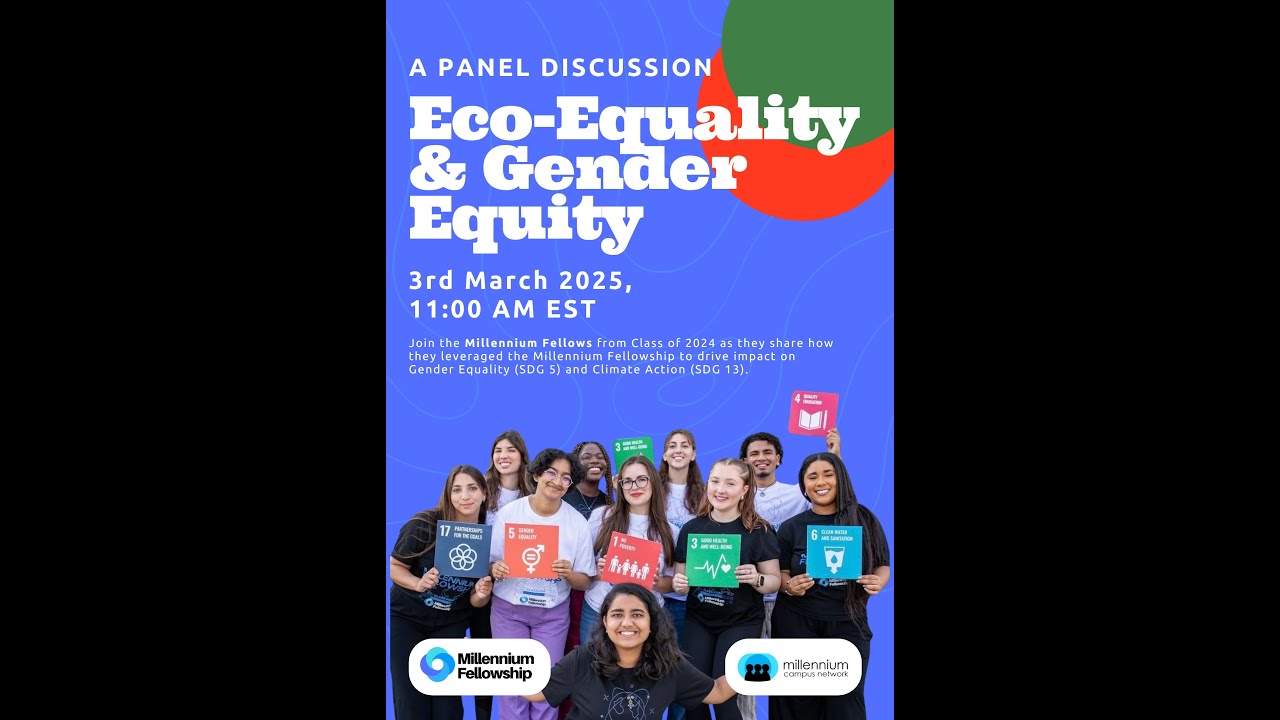 Eco-Equality & Gender Equity: Millennium Fellows taking the Lead