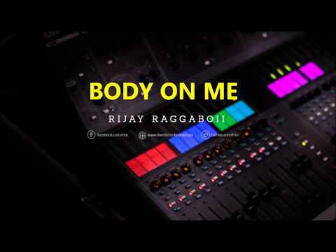 Body On Me    Rijay RaggaBoii x Dr Wiz