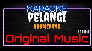 Download lagu Karaoke Pelangi ( Original Music ) HQ Audio - Boomerang mp3